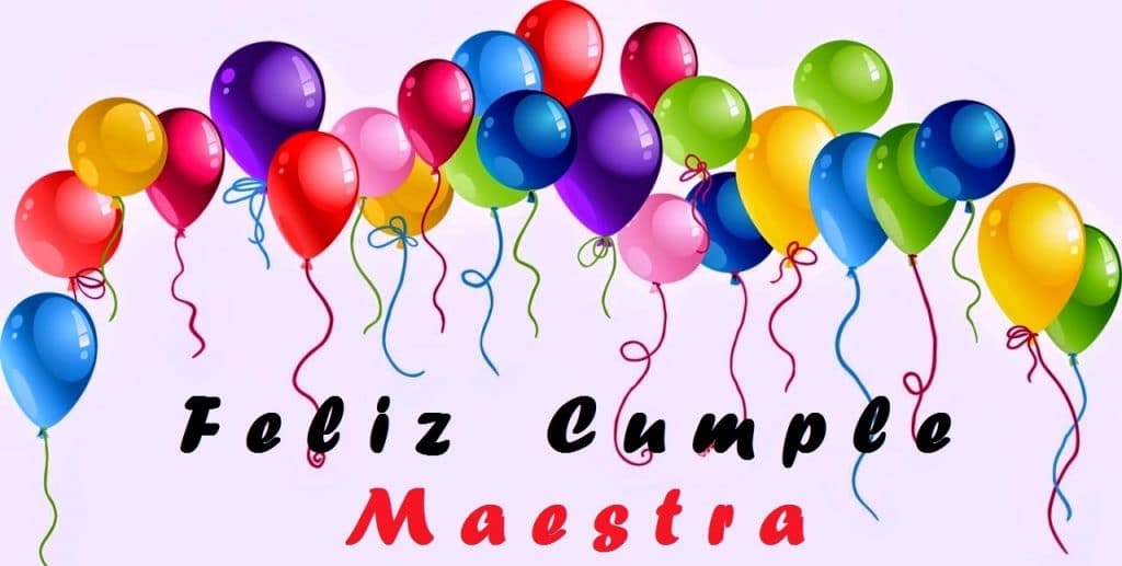 ≫ Feliz Cumpleaños Maestra |【Imágenes y Tarjetas 2021】