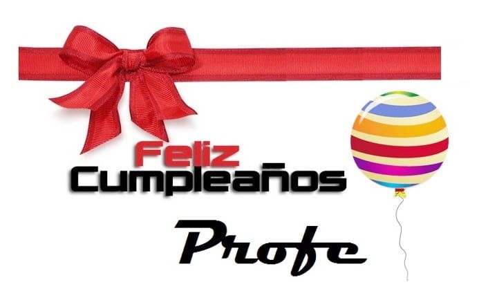 ≫ Feliz Cumpleaños Profesor |【Imágenes y Tarjetas 2023】