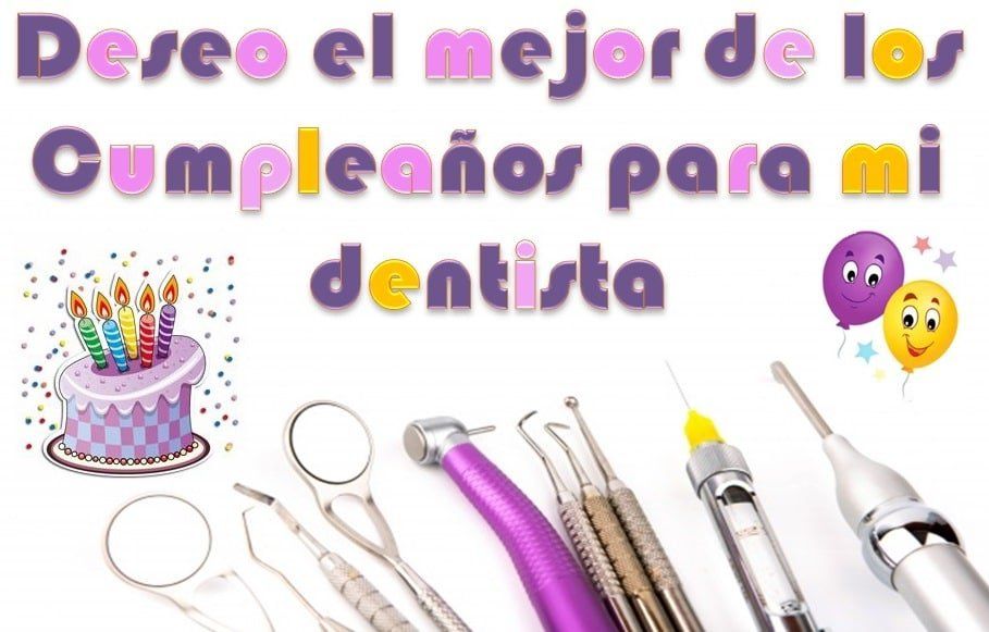 Imagenes De Cumpleanos Para Dentistas Imagenes Y Tarjetas De Cumpleanos